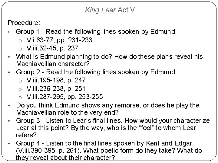 King Lear Act V Procedure: • Group 1 - Read the following lines spoken