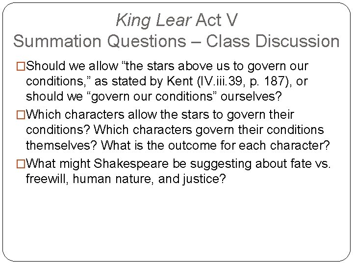 King Lear Act V Summation Questions – Class Discussion �Should we allow “the stars