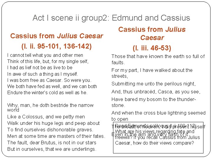 Act I scene ii group 2: Edmund and Cassius from Julius Caesar (I. ii.