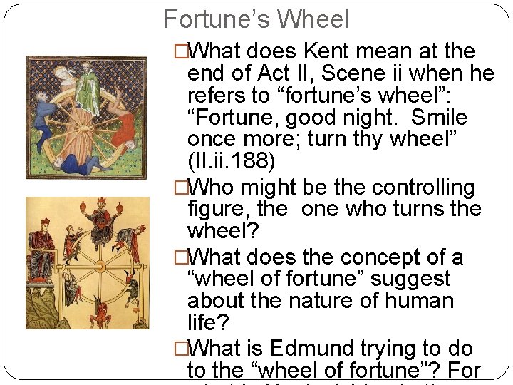 Fortune’s Wheel �What does Kent mean at the end of Act II, Scene ii