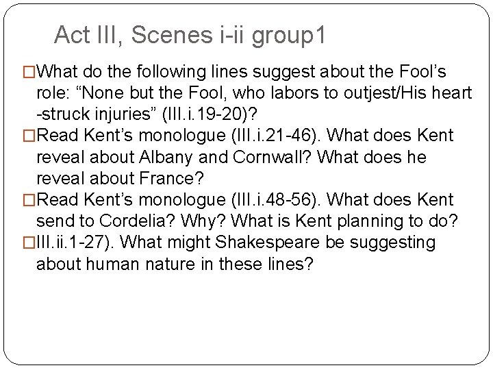 Act III, Scenes i-ii group 1 �What do the following lines suggest about the