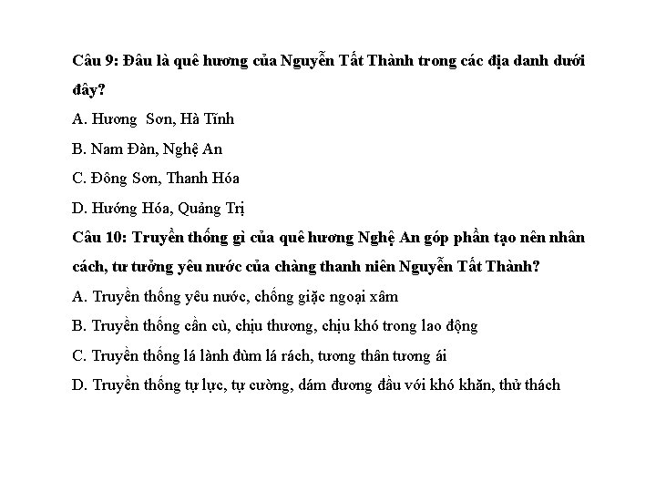 Câu 9: Đâu là quê hương của Nguyễn Tất Thành trong các địa danh