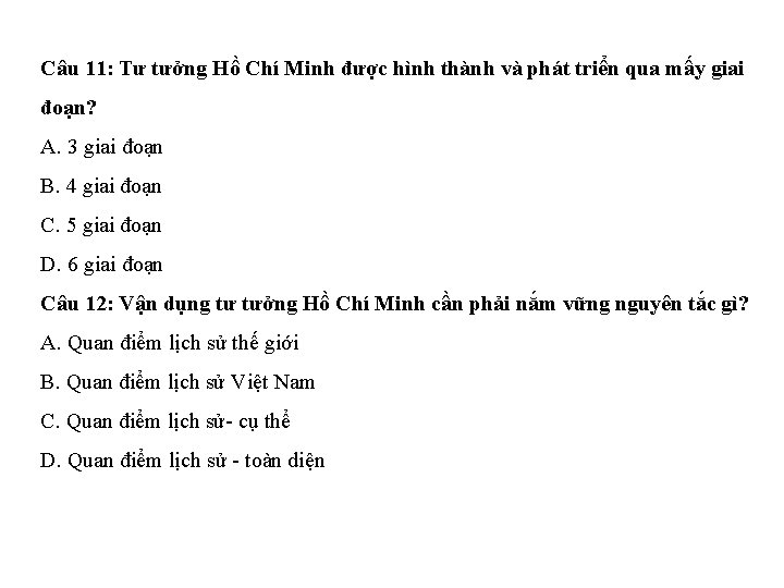 Câu 11: Tư tưởng Hồ Chí Minh được hình thành và phát triển qua