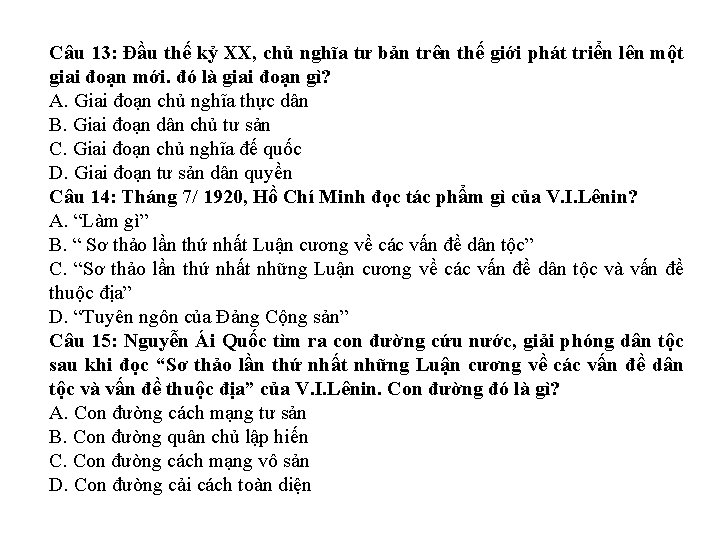 Câu 13: Đầu thế kỷ XX, chủ nghĩa tư bản trên thế giới phát