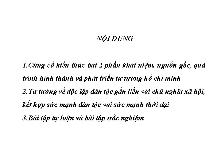 NỘI DUNG 1. Củng cố kiến thức bài 2 phần khái niệm, nguồn gốc,