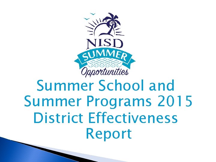 Summer School and Summer Programs 2015 District Effectiveness Report 