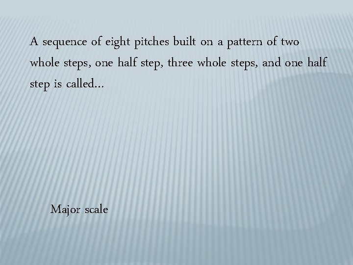 A sequence of eight pitches built on a pattern of two whole steps, one