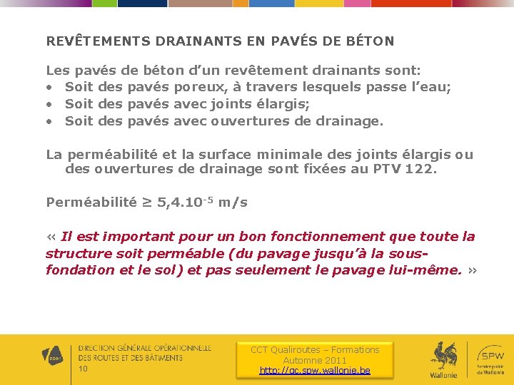 REVÊTEMENTS DRAINANTS EN PAVÉS DE BÉTON Les pavés de béton d’un revêtement drainants sont: