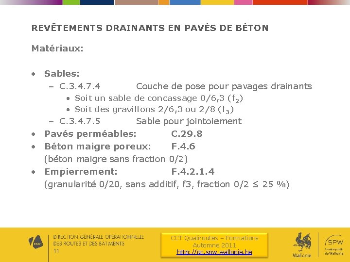 REVÊTEMENTS DRAINANTS EN PAVÉS DE BÉTON Matériaux: • Sables: – C. 3. 4. 7.