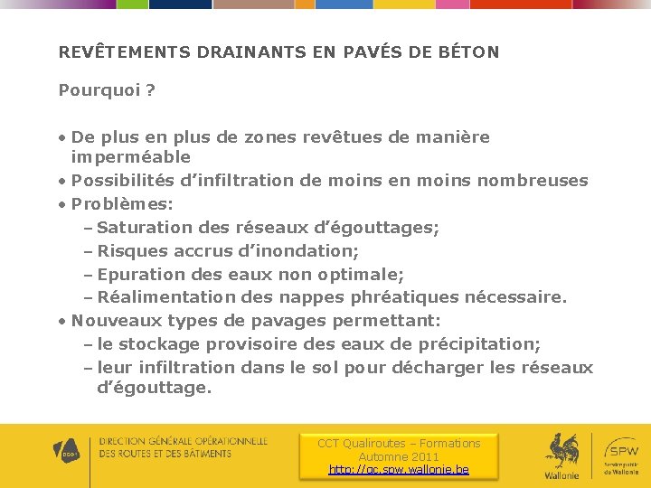 REVÊTEMENTS DRAINANTS EN PAVÉS DE BÉTON Pourquoi ? • De plus en plus de