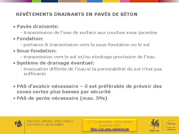 REVÊTEMENTS DRAINANTS EN PAVÉS DE BÉTON • Pavés drainants: – transmission de l’eau de