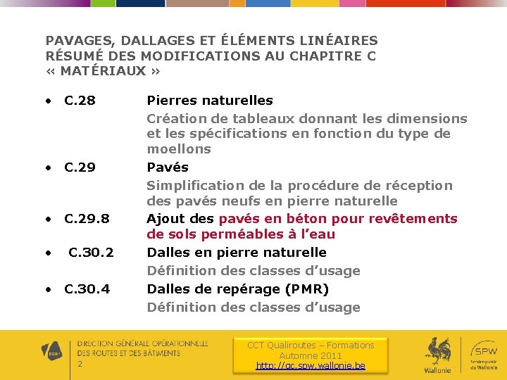 PAVAGES, DALLAGES ET ÉLÉMENTS LINÉAIRES RÉSUMÉ DES MODIFICATIONS AU CHAPITRE C « MATÉRIAUX »