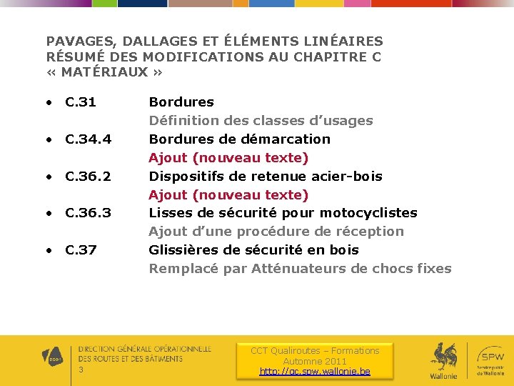 PAVAGES, DALLAGES ET ÉLÉMENTS LINÉAIRES RÉSUMÉ DES MODIFICATIONS AU CHAPITRE C « MATÉRIAUX »