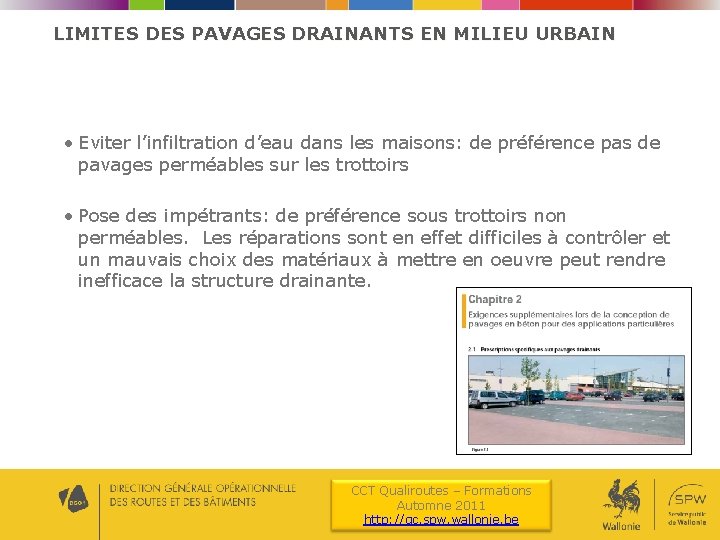 LIMITES DES PAVAGES DRAINANTS EN MILIEU URBAIN • Eviter l’infiltration d’eau dans les maisons: