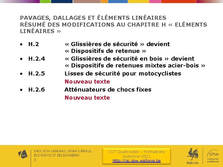 PAVAGES, DALLAGES ET ÉLÉMENTS LINÉAIRES RÉSUMÉ DES MODIFICATIONS AU CHAPITRE H « ELÉMENTS LINÉAIRES