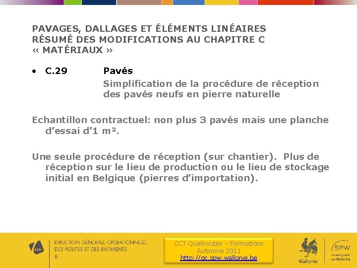 PAVAGES, DALLAGES ET ÉLÉMENTS LINÉAIRES RÉSUMÉ DES MODIFICATIONS AU CHAPITRE C « MATÉRIAUX »