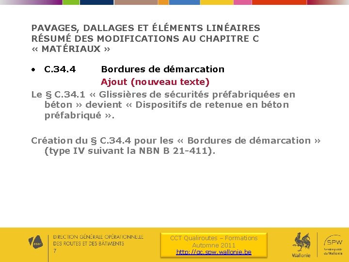 PAVAGES, DALLAGES ET ÉLÉMENTS LINÉAIRES RÉSUMÉ DES MODIFICATIONS AU CHAPITRE C « MATÉRIAUX »