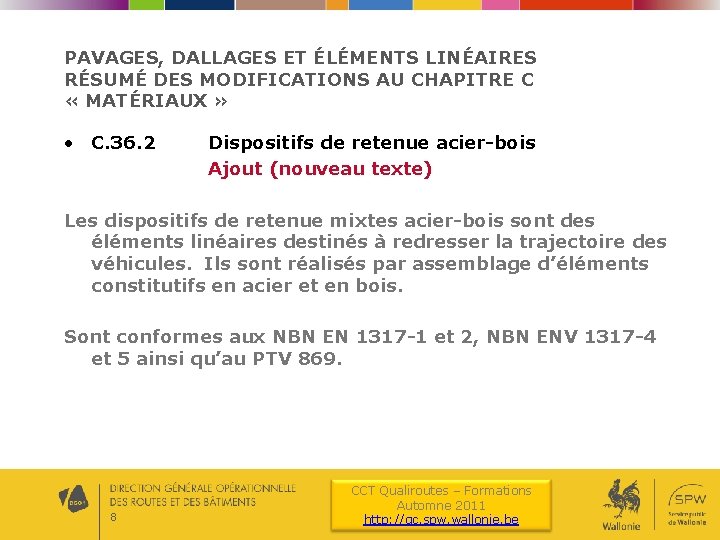 PAVAGES, DALLAGES ET ÉLÉMENTS LINÉAIRES RÉSUMÉ DES MODIFICATIONS AU CHAPITRE C « MATÉRIAUX »