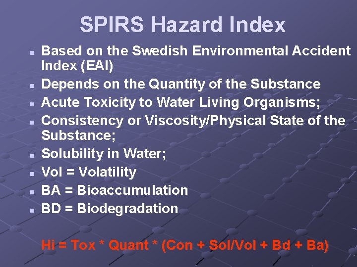 SPIRS Hazard Index n n n n Based on the Swedish Environmental Accident Index SPIRS Hazard Index n n n n Based on the Swedish Environmental Accident Index
