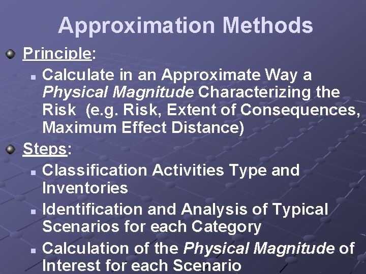 Approximation Methods Principle: n Calculate in an Approximate Way a Physical Magnitude Characterizing the Approximation Methods Principle: n Calculate in an Approximate Way a Physical Magnitude Characterizing the