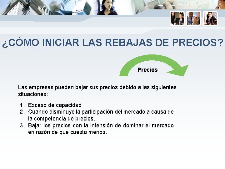 ¿CÓMO INICIAR LAS REBAJAS DE PRECIOS? Precios Las empresas pueden bajar sus precios debido