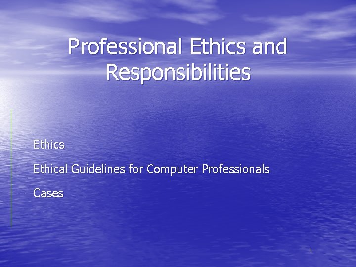 Professional Ethics and Responsibilities Ethical Guidelines for Computer Professionals Cases 1 