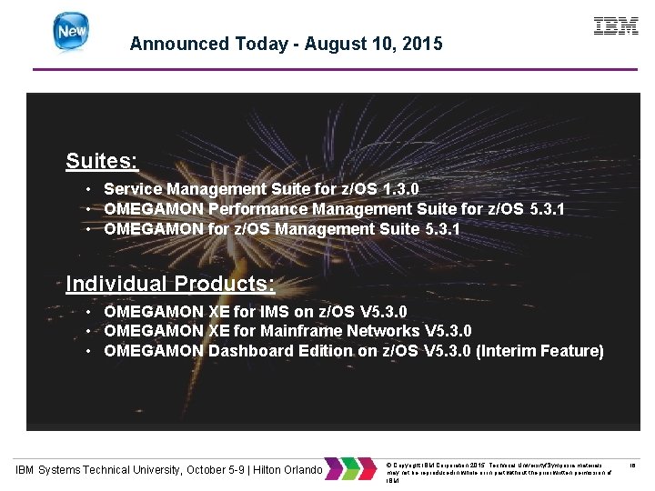 Announced Today - August 10, 2015 Suites: • Service Management Suite for z/OS 1.