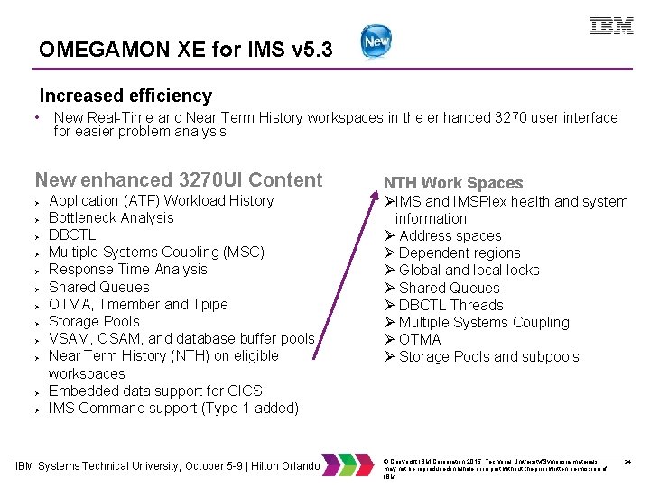 OMEGAMON XE for IMS v 5. 3 Increased efficiency • New Real-Time and Near