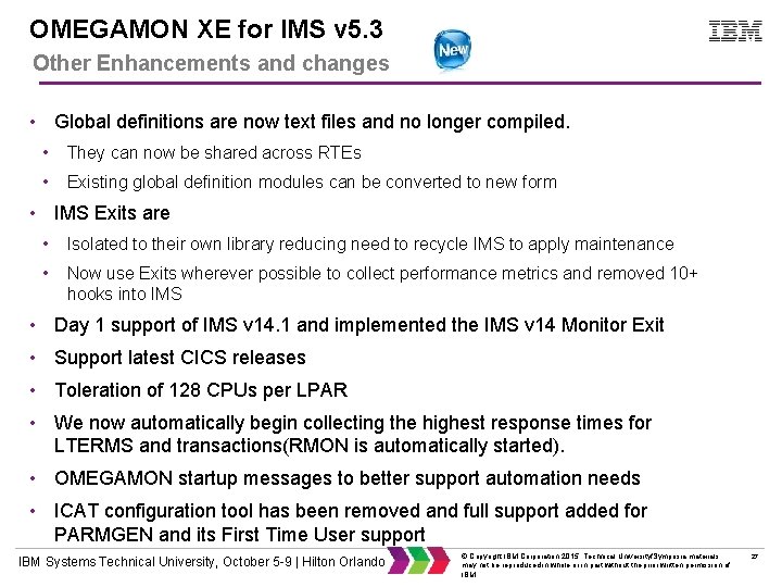 OMEGAMON XE for IMS v 5. 3 Other Enhancements and changes • Global definitions