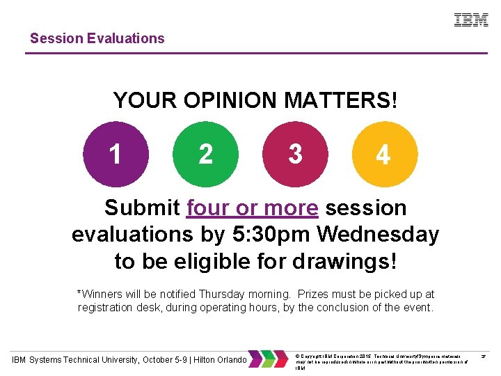 Session Evaluations YOUR OPINION MATTERS! 1 2 3 4 Submit four or more session