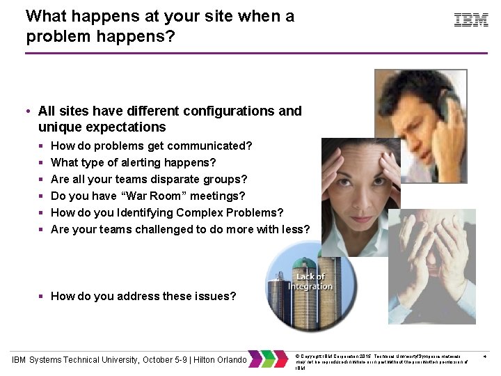 What happens at your site when a problem happens? • All sites have different