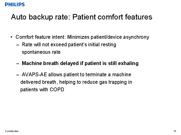 Auto backup rate: Patient comfort features • Comfort feature intent: Minimizes patient/device asynchrony –