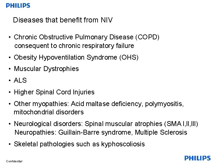 Diseases that benefit from NIV • Chronic Obstructive Pulmonary Disease (COPD) consequent to chronic