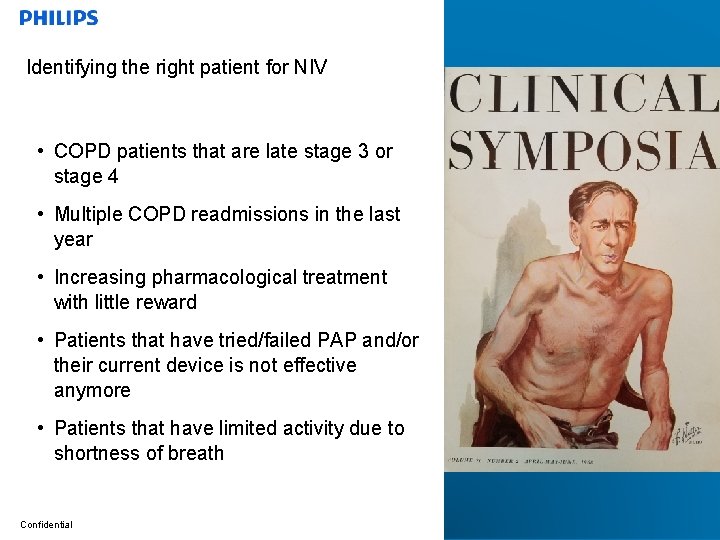 Identifying the right patient for NIV • COPD patients that are late stage 3