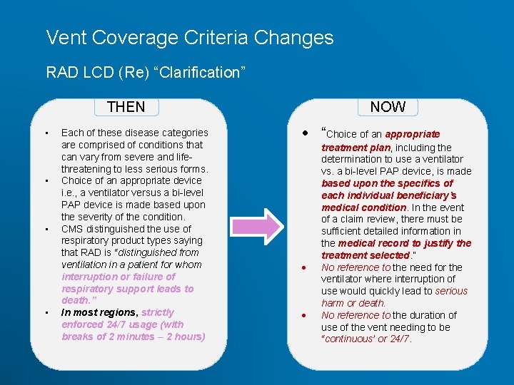Vent Coverage Criteria Changes RAD LCD (Re) “Clarification” THEN • • Confidential Each of