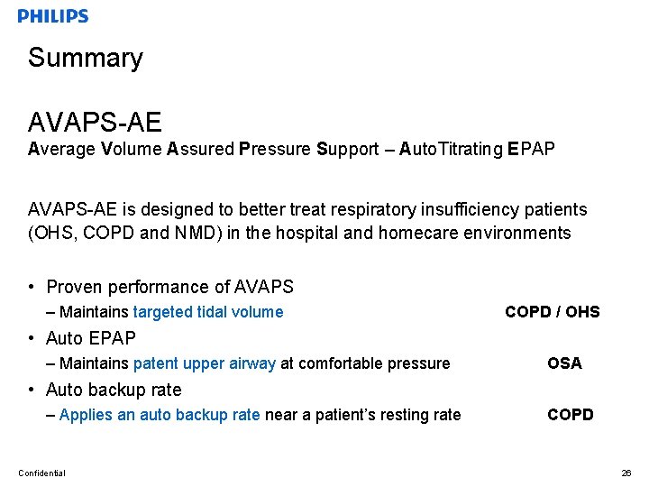 Summary AVAPS-AE Average Volume Assured Pressure Support – Auto. Titrating EPAP AVAPS-AE is designed