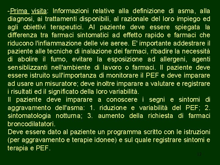 -Prima visita: Informazioni relative alla definizione di asma, alla diagnosi, ai trattamenti disponibili, al