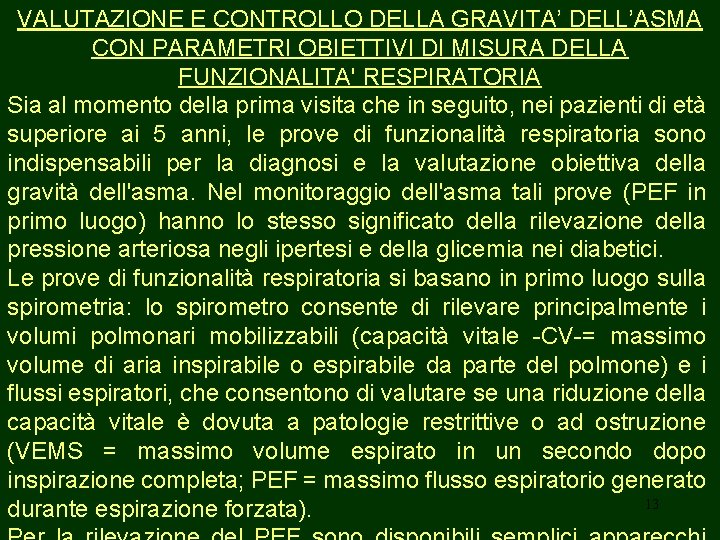 VALUTAZIONE E CONTROLLO DELLA GRAVITA’ DELL’ASMA CON PARAMETRI OBIETTIVI DI MISURA DELLA FUNZIONALITA' RESPIRATORIA