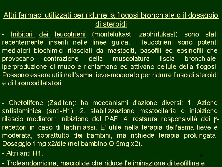 Altri farmaci utilizzati per ridurre la flogosi bronchiale o il dosaggio di steroidi -