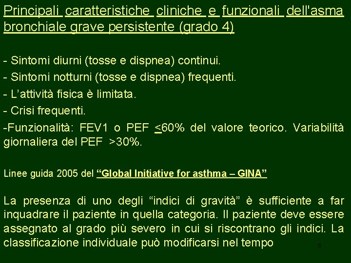 Principali caratteristiche cliniche e funzionali dell'asma bronchiale grave persistente (grado 4) - Sintomi diurni