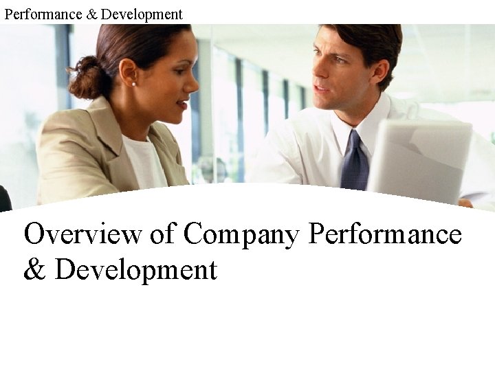 Performance & Development Overview of Company Performance & Development 