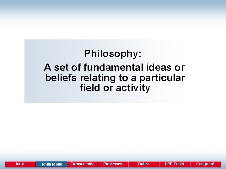 Philosophy: A set of fundamental ideas or beliefs relating to a particular field or