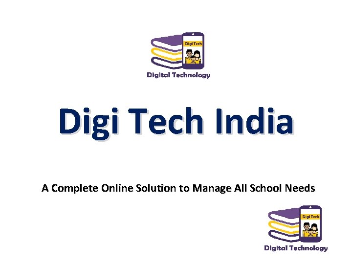 Digi Tech India A Complete Online Solution to Manage All School Needs 