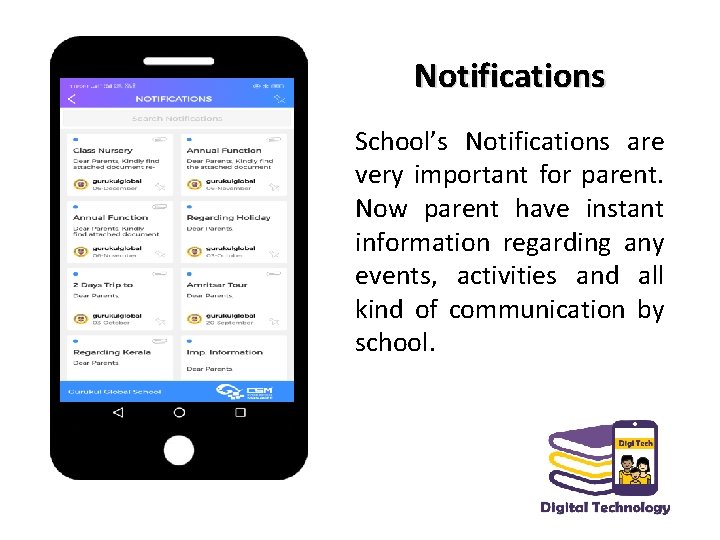 Notifications School’s Notifications are very important for parent. Now parent have instant information regarding