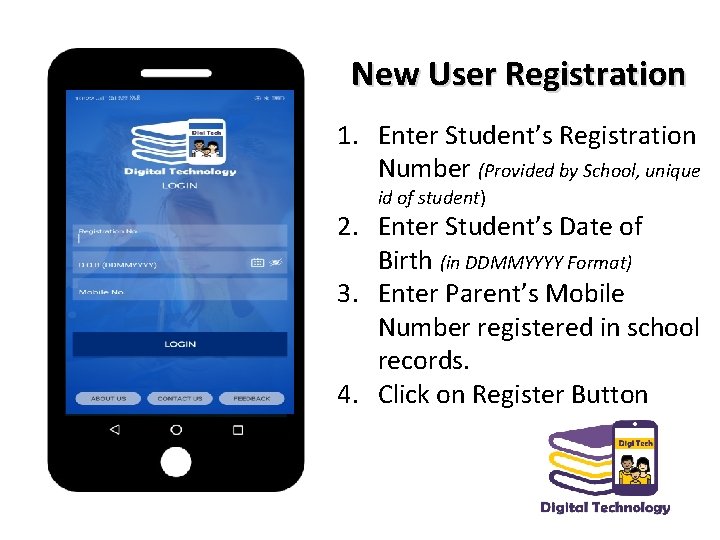 New User Registration 1. Enter Student’s Registration Number (Provided by School, unique id of