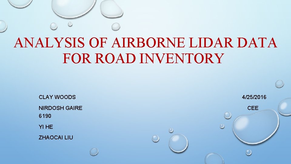 ANALYSIS OF AIRBORNE LIDAR DATA FOR ROAD INVENTORY CLAY WOODS NIRDOSH GAIRE 6190 YI