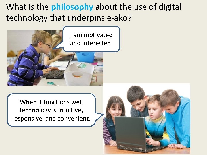 What is the philosophy about the use of digital technology that underpins e-ako? I