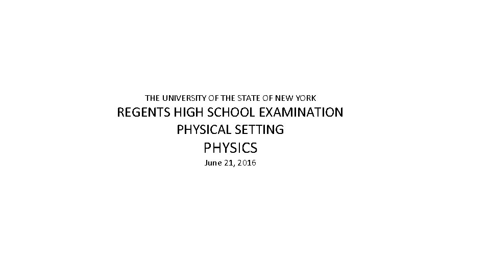 THE UNIVERSITY OF THE STATE OF NEW YORK REGENTS HIGH SCHOOL EXAMINATION PHYSICAL SETTING