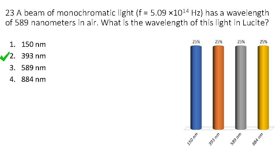 23 A beam of monochromatic light (f = 5. 09 × 1014 Hz) has