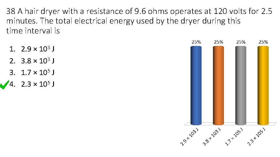 38 A hair dryer with a resistance of 9. 6 ohms operates at 120